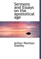 Sermons and Essays on the Apostolical Age