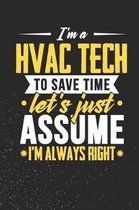 I'm A HVAC Tech To Save Time Let's Just Assume I'm Always Right