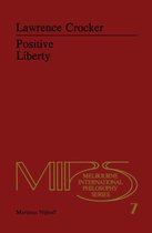 Melbourne International Philosophy Series 7 - Positive Liberty