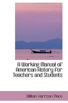 A Working Manual of American History for Teachers and Students