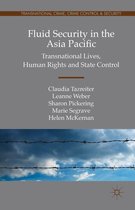 Transnational Crime, Crime Control and Security - Fluid Security in the Asia Pacific