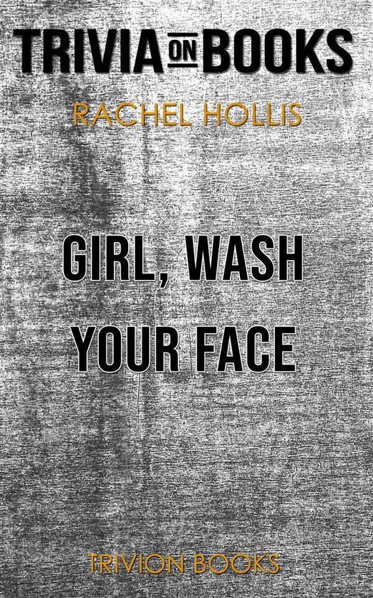 Girl, Wash Your Face by Rachel Hollis (TriviaOnBooks) (ebook
