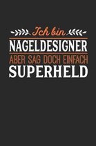 Ich bin Nageldesigner aber sag doch einfach Superheld