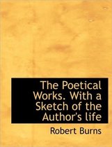 The Poetical Works. with a Sketch of the Author's Life