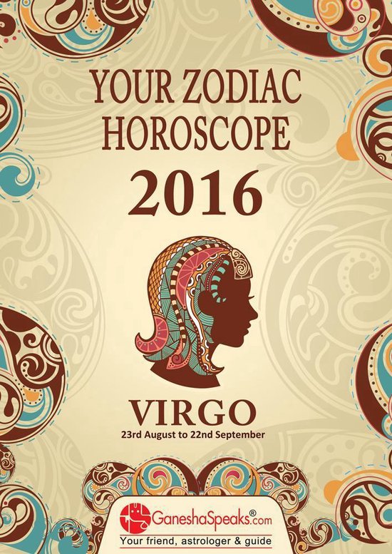 VIRGO Your Zodiac Horoscope 2016 (ebook), The Ganeshaspeaks Team