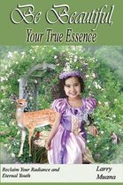 Be Beautiful Your True Essence