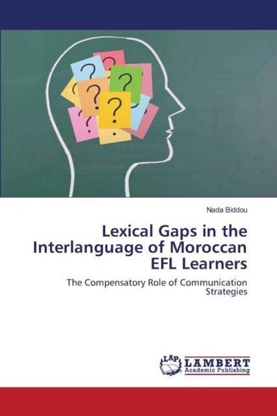 Lexical Gaps in the Interlanguage of Moroccan EFL Learners ...