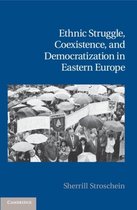 Ethnic Struggle, Coexistence, And Democratization In Eastern