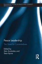 Routledge Studies in Peace and Conflict Resolution - Peace Leadership