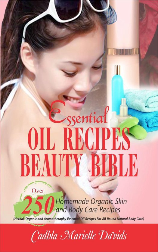 Essential Oil Recipes Beauty Bible - cover