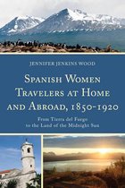Spanish Women Travelers at Home and Abroad 1850-1920