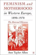 Feminism and Motherhood in Western Europe, 1890–1970