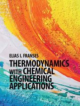 Thermodynamics With Chemical Engineering Applications