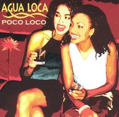 Agua Loca - Poco Loco