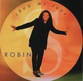 Robin S - Show me love - 14 tracks,  incl. all Top 40 Hits.