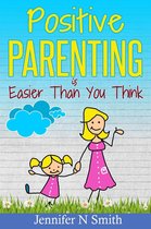 Omslag Positive Parenting Is Easier Than You Think