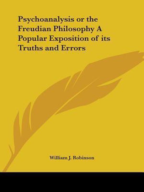 Psychoanalysis Or The Freudian Philosophy A Popular Expositi ... - cover