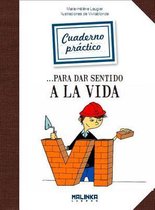 Cuaderno Practico Para Dar Sentido a la Vida