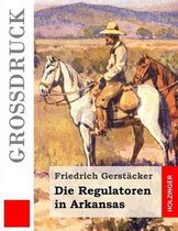 Die Regulatoren in Arkansas (Gro druck)