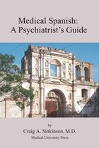 Boekcover: 'Medical Spanish: A Psychiatrist's Guide' door Craig A. Sinkinson, M.D.