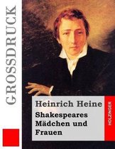 Shakespeares M dchen Und Frauen (Gro druck)