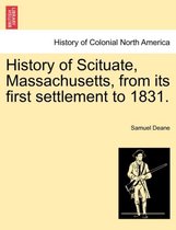History of Scituate, Massachusetts, from Its First Settlement to 1831.