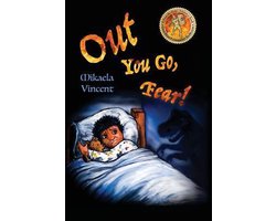 Out You Go, Fear! (Afraid of darkness? Monsters? Fantastic beasts? Ghosts? Demons? Minecraft zombies? This MV best seller children's good night going to bed book offers freedom from fear, anxiety, panic attacks, night terrors and nightmares)