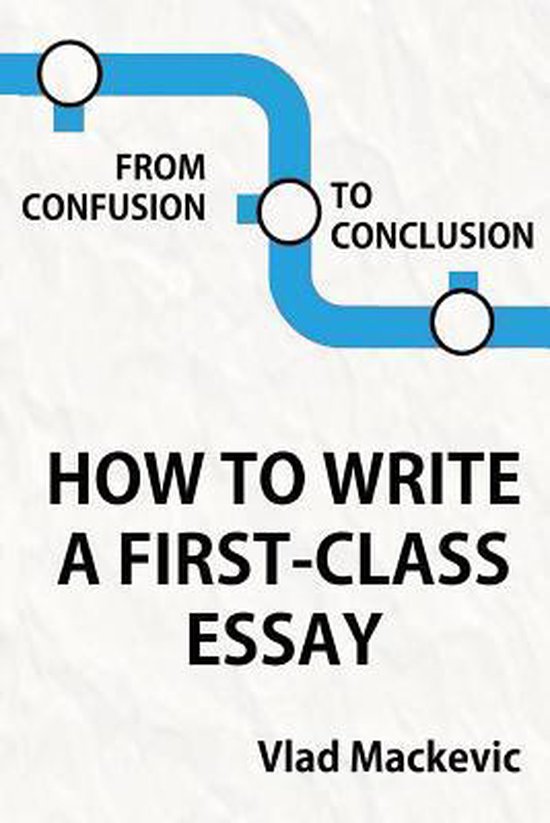 from-confusion-to-conclusion-how-to-write-a-first-class-ess