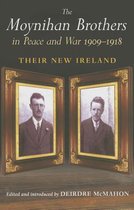 The Moynihan Brothers in Peace and War, 1908-1918