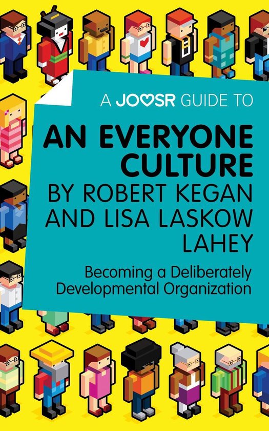 A Joosr Guide to... An Everyone Culture by Robert Kegan and  ... - cover