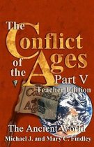 The Conflict of the Ages Teacher Edition V the Ancient World