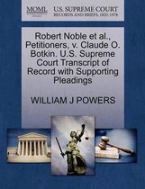 Robert Noble Et Al., Petitioners, V. Claude O. Botkin. U.S. Supreme Court Transcript of Record with Supporting Pleadings