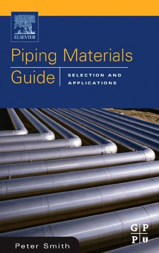 Piping Materials Guide, boek van Peter Smith. Cover met lange metalen pijpen en de tekst 'Elsevier Piping Materials Guide Selection and Applications'.