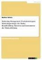 Marketing Management: Produktstrategien, Marketingstrategie der Marke, Brandbuilding, Faktoren und Instrumente der Markenbildung