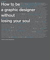 How to Be a Graphic Designer Without Losing Your Soul