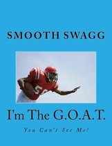 I'm the G.O.A.T.