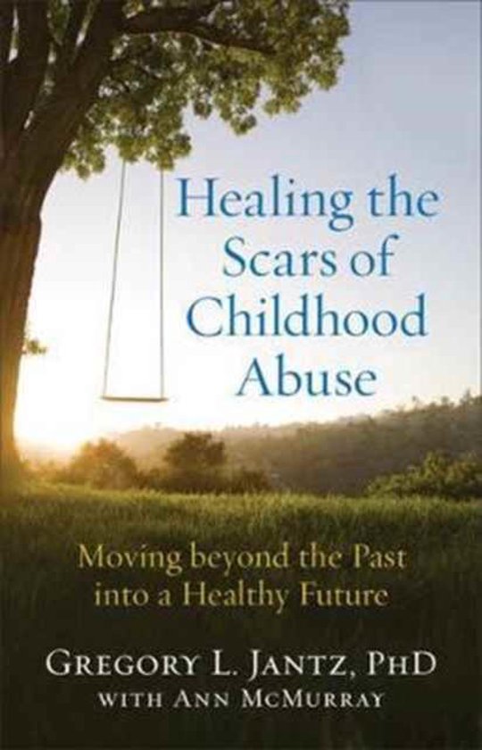 Healing the Scars of Childhood Abuse - cover