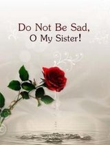 Do not be Sad