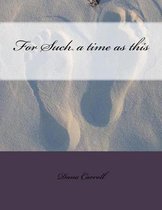 For Such a Time as This