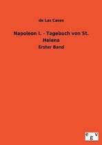 Napoleon I. - Tagebuch Von St. Helena