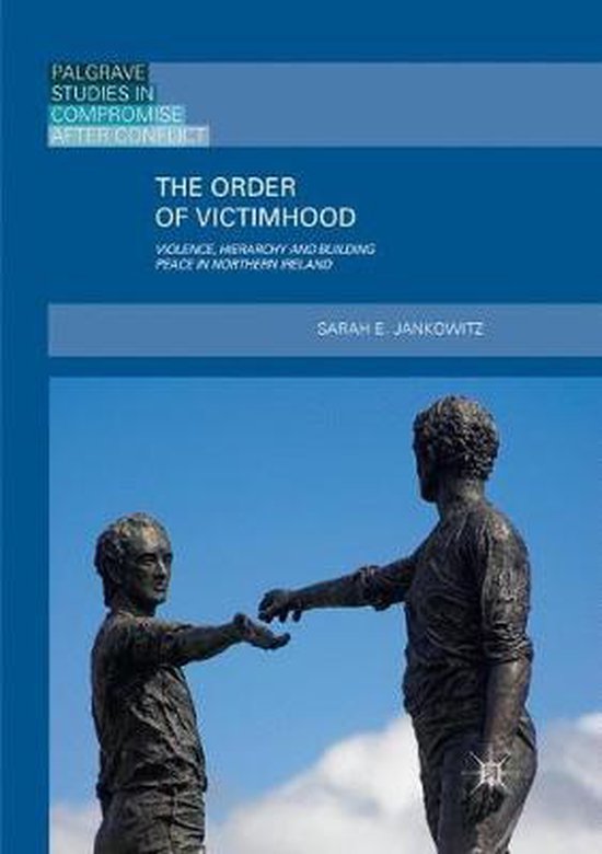 Palgrave Studies in Compromise after Conflict-The Order of V ... - cover