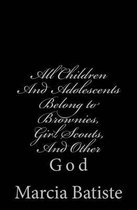 All Children And Adolescents Belong to Brownies, Girl Scouts, And Other