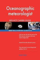 Oceanographic Meteorologist Red-Hot Career Guide; 2527 Real Interview Questions