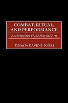 Combat, Ritual, and Performance