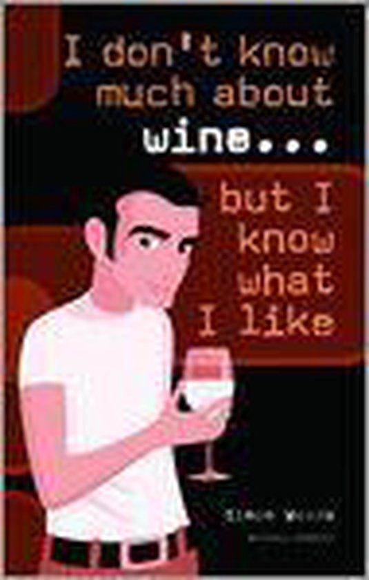 I Don'T Know Much About Wine...But I Know What I Like - cover