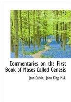 Commentaries on the First Book of Moses Called Genesis