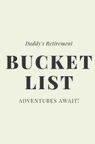 Daddy's Retirement Bucket List