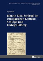 Bochumer Schriften zur deutschen Literatur. Neue Folge 3 - Johann Elias Schlegel im europaeischen Kontext: Schlegel und Ludvig Holberg