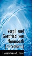 Vergil Und Gottfried Von Monmouth [Microform]
