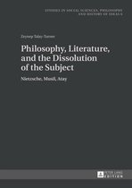 Studies in Social Sciences, Philosophy and History of Ideas 6 - Philosophy, Literature, and the Dissolution of the Subject